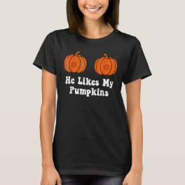 He Likes My Pumpkins She Likes My Broomstick Hallo T-Shirt