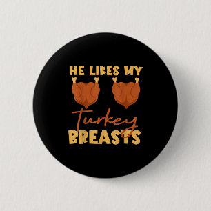 He Likes My Turkey Breasts Couple Matching Thanksg Button