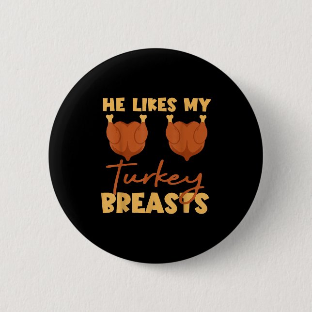 He Likes My Turkey Breasts Couple Matching Thanksg Button (Front)
