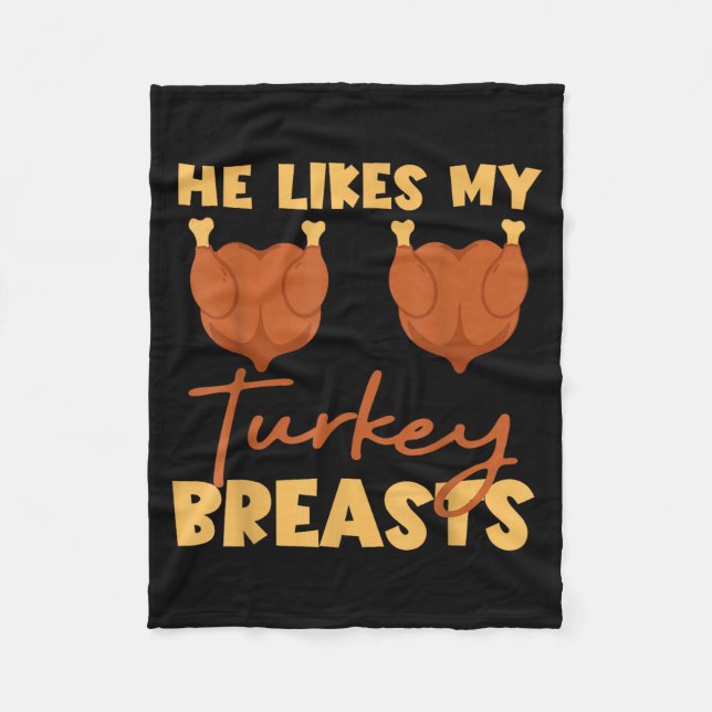 He Likes My Turkey Breasts Couple Matching Thanksg Fleece Blanket (Front)