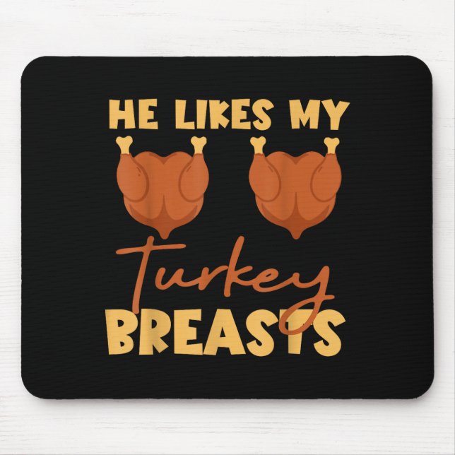 He Likes My Turkey Breasts Couple Matching Thanksg Mouse Pad (Front)