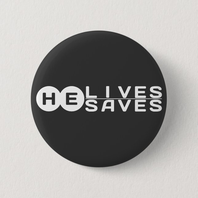 He Lives He Saves Pinback Button (Front)