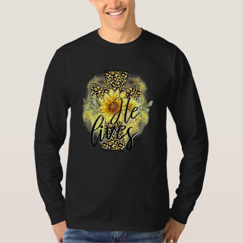 He Lives Sunflowers Faith Jesus Cross Christian Ea T_Shirt