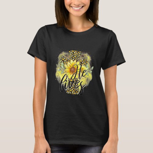 He Lives Sunflowers Faith Jesus Cross Christian Ea T_Shirt