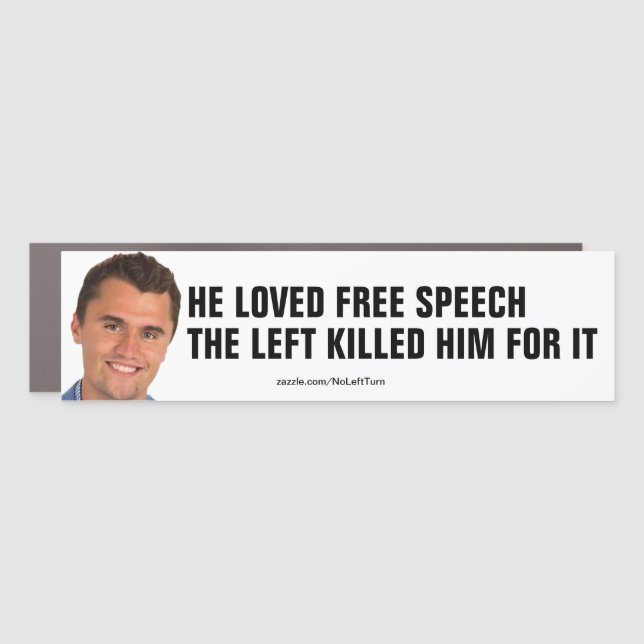 He Loved Free Speech Left Killed Him Car Magnet (Front)