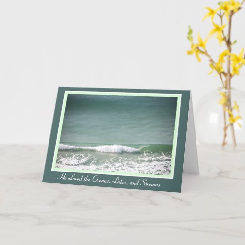 He Loved the Oceans Lakes and Streams Card