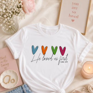 He loved us first T-Shirt