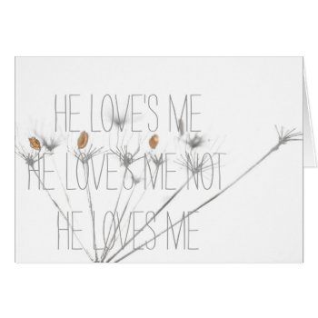 He Loves Me by Jez224 at Zazzle