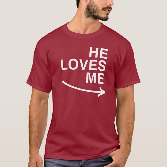 He loves me (right) -.png T-Shirt (Front)