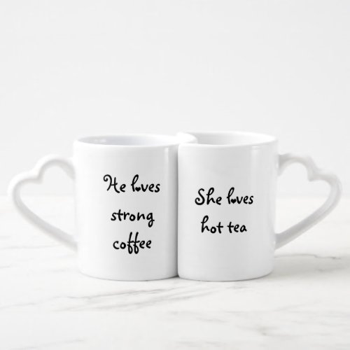 He Loves Strong Coffee She Loves Hot Tea Coffee Mug Set