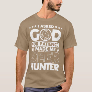 He Made Me A Deer Hunter Deer Hunting Hunter  T-Shirt