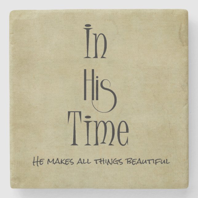 He makes all things beautiful in His Time Verse Stone Coaster (Front)