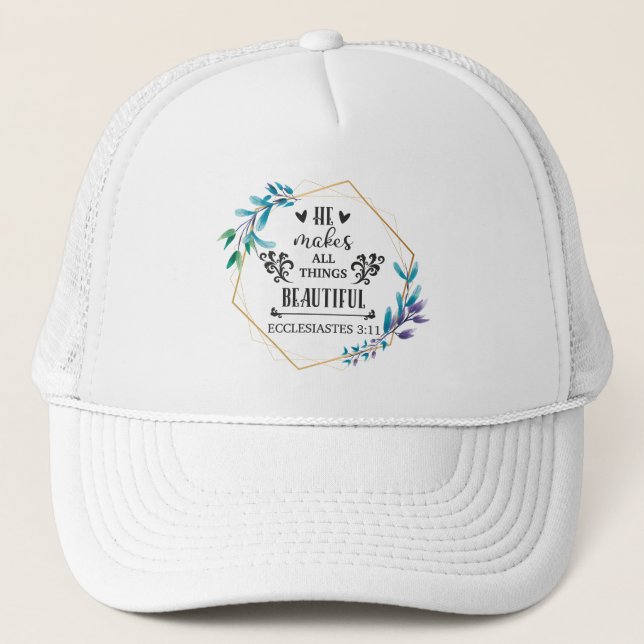 He Makes All Things Beautiful Trucker Hat (Front)