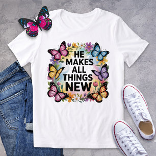 He Makes All Things New Butterfly Shirt