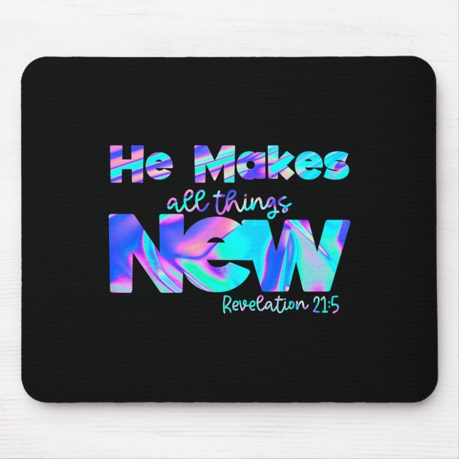 He Makes All Things New Revelation 21_5  Mouse Pad (Front)