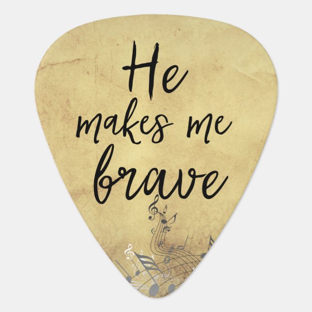 He Makes me Brave Quote Guitar Pick (Front)