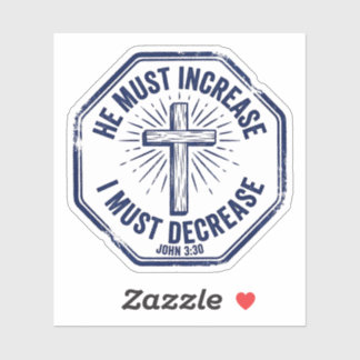 He Must Increase I Must Decrease John 3:30 Stamp Sticker
