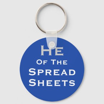 He Of Spreadsheets Funny Male Office Nickname Keychain by officecelebrity at Zazzle