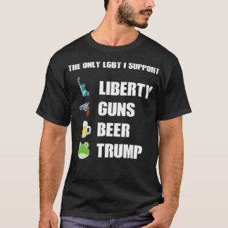 he Only LGB I Support Liberty Guns Beer rump T-Shirt