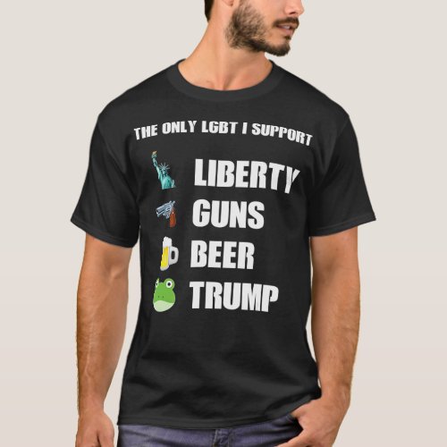 he Only LGB I Support Liberty Guns Beer rump  T_Shirt