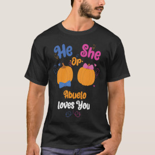 He Or She Abuelo Loves You Gender Reveal Party T-Shirt