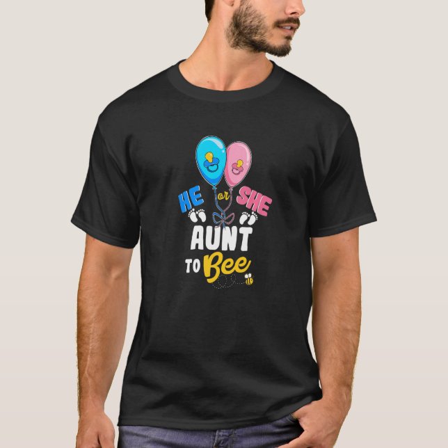 He or She Aunt To Bee Best Auntie Ever Aunt Life   T-Shirt (Front)