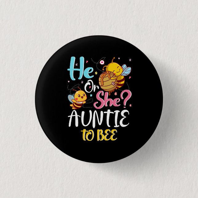He Or She Auntie To Bee Gender Baby Reveal Announc Button (Front)