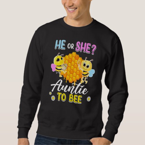 He Or She Auntie To Bee Gender Reveal Baby Shower  Sweatshirt