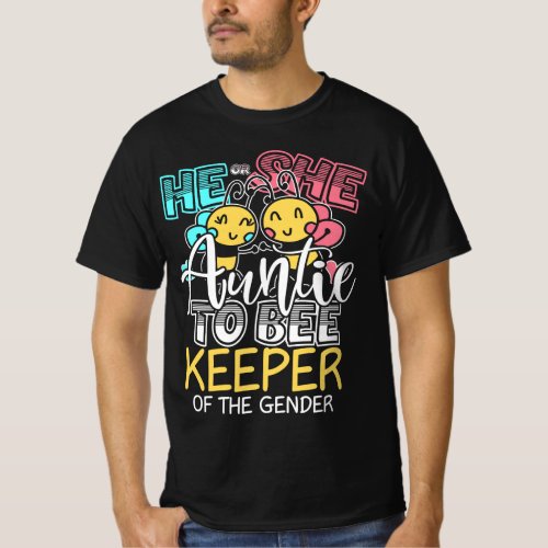 He or She Auntie To Bee Keeper of the Gender _ Rev T_Shirt
