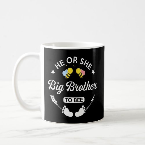 He Or She Big Brother To Bee Expecting Brother  Coffee Mug