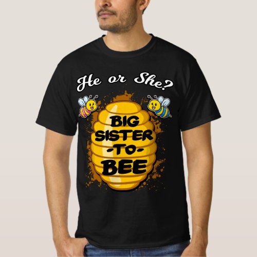 He Or She Big Sister To Bee Gender Baby Reveal Ann T_Shirt