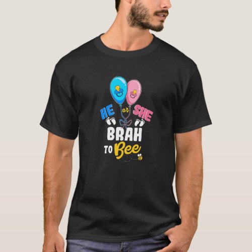 He or She Brah To Bee Best Brother Ever Big Bro T_Shirt