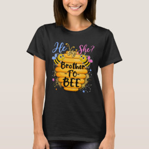 He Or She Brother To Bee Gender Reveal Bee T-Shirt