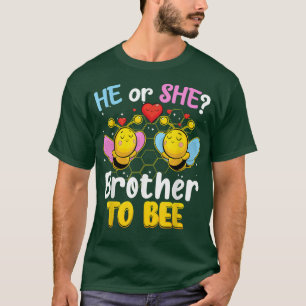 He Or She Brother To Bee Keeper Of Gender Reveal B T-Shirt