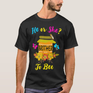 He or She Brother To Bee Mens Gender Reveal What W T-Shirt