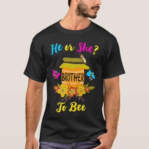 He or She Brother To Bee Mens Gender Reveal What W T_Shirt