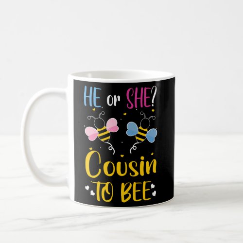 He Or She Cousin To Bee Baby Gender Reveal Coffee Mug