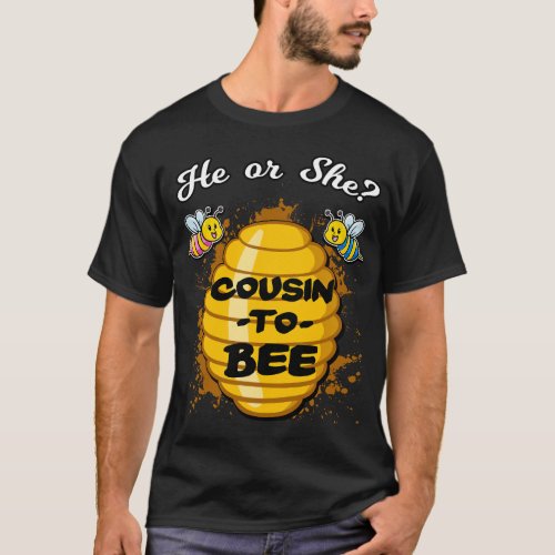 He Or She Cousin To Bee Gender Baby Reveal Announc T_Shirt