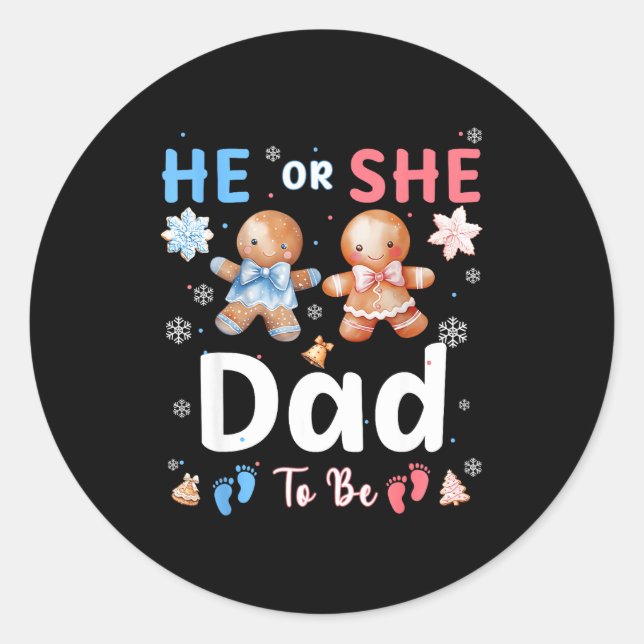 He Or She Dad To Be Christmas Gingerbread Gender R Classic Round Sticker (Front)