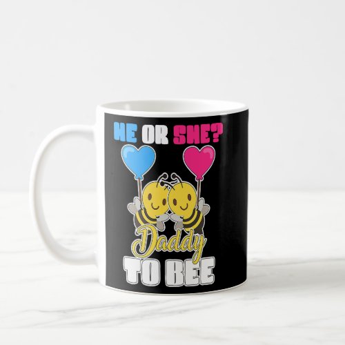 He Or She Daddy To Bee Gender Reveal Pregnancy Pre Coffee Mug