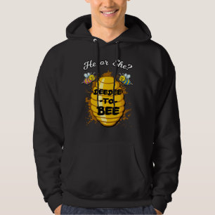 He Or She Deedee To Bee Gender Baby Reveal Announc Hoodie