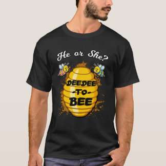 He Or She Deedee To Bee Gender Baby Reveal Announc T-Shirt