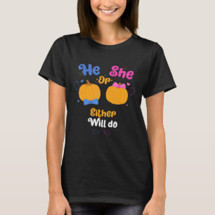 He Or She Either Will Do Gender Reveal Party 2 T-Shirt