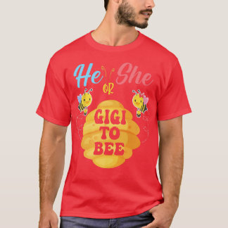 He Or She Gigi To Bee What Will It Bee Gender Reve T-Shirt