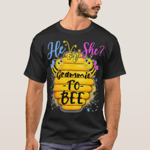 He Or She Grammie To Bee Gender Reveal Bee Lovers  T-Shirt