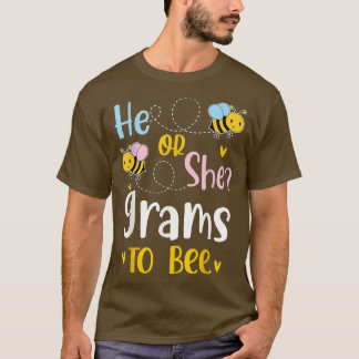 He Or She Grams To Bee Gender Reveal  T-Shirt