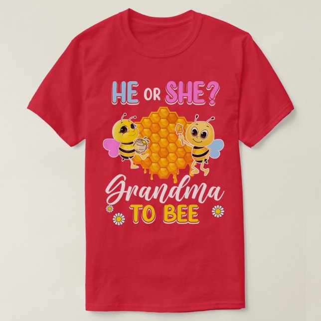 He Or She Grandma To Bee Gender Reveal Baby Shower T-Shirt (Design Front)