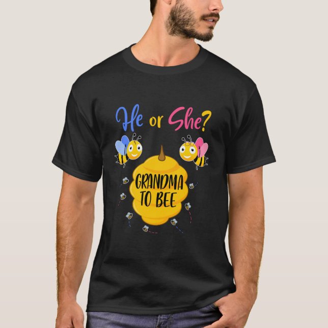 He Or She Grandma To Bee Gender Reveal Baby Shower T-Shirt (Front)