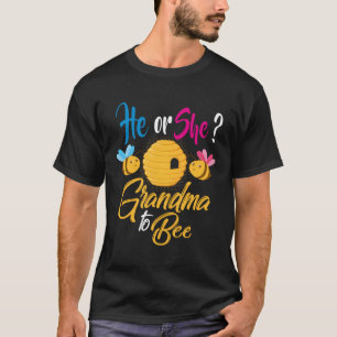 He Or She Grandma To Bee - Gender Reveal Party Bab T-Shirt