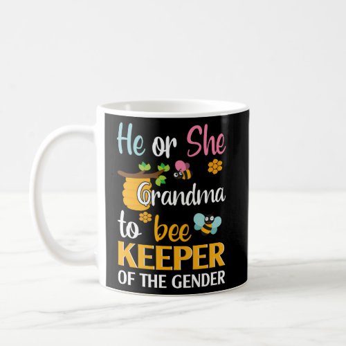 He Or She Grandma To Bee Keeper Of The Gender Reve Coffee Mug
